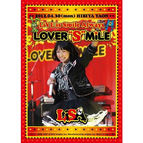 LiVE is Smile Always〜LOVER“S"MiLE〜in日比谷野外大音楽堂/LiSA...