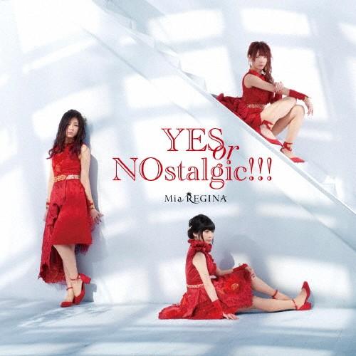 YES or NOstalgic!!!/Mia REGINA[CD]【返品種別A】