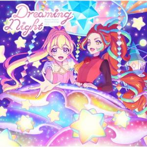 アイカツプラネット!挿入歌CD「Dreaming Night」