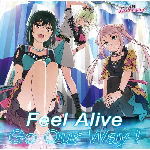 Feel Alive/Go Our Way!(R3BIRTH盤)/虹ヶ咲学園スクールアイドル同好会[...