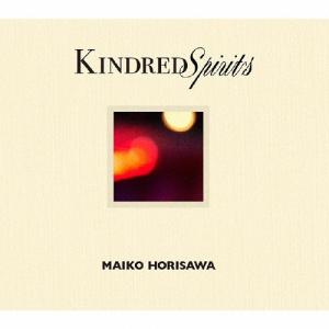 [枚数限定][限定盤]Kindred Spirits -かけがえのないもの-(豪華盤)/堀澤麻衣子[CD+DVD]【返品種別A】｜joshin-cddvd