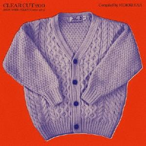 CLEAR CUT 200 (NEW WORK FELICITY 2008-2014)Compile...