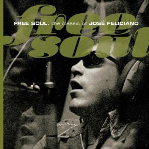フリー ソウル クラシック オブ ホセ フェリシアーノ/ホセ フェリシアーノ