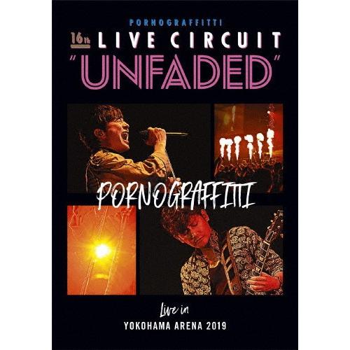 16th ライヴサーキット“UNFADED"Live in YOKOHAMA ARENA 2019【...