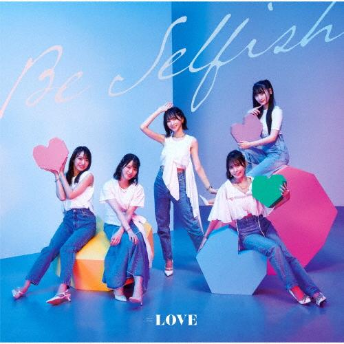Be Selfish(Type-C)/=LOVE[CD+DVD]【返品種別A】