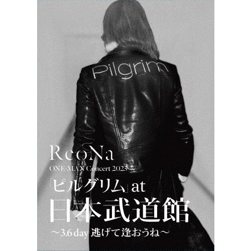 [枚数限定][限定版]ReoNa ONE-MAN Concert 2023「ピルグリム」at日本武道...