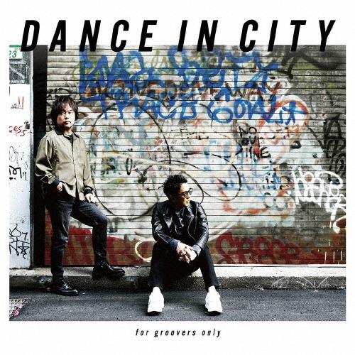 [枚数限定][限定盤]DANCE IN CITY 〜for groovers only〜(初回生産限...