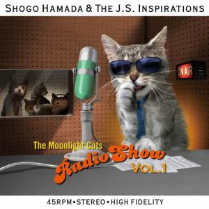 [枚数限定][限定]The Moonlight Cats Radio Show Vol.1(完全生産限定盤)【アナログ盤】/Shogo Hamada ＆ The J.S.Inspirations[ETC]【返品種別A】｜joshin-cddvd