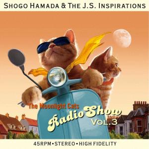 [枚数限定][限定]The Moonlight Cats Radio Show Vol.3(完全生産限定盤)【アナログ盤】/Shogo Hamada ＆ The J.S.Inspirations[ETC]【返品種別A】｜joshin-cddvd