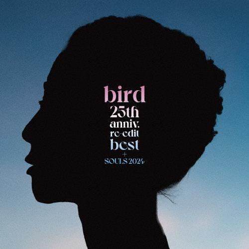 25th anniv.re-edit best+SOULS 2024/bird[CD]【返品種別A】