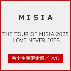 [枚数限定][限定版][先着特典付]THE TOUR OF MISIA 2025 LOVE NEVE...
