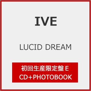 [枚数限定][限定盤][先着特典付]LUCID DREAM(初回生産限定盤E)【CD+PHOTOBOOK】/IVE[CD]【返品種別A】