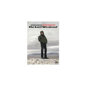 ON THE ROAD 2011 “The Last Weekend&quot;/浜田省吾[DVD]【返品種別...