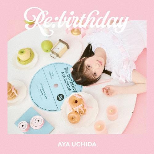 [枚数限定][限定盤]Re:birthday(初回限定盤)【CD+Blu-ray】/内田彩[CD+B...