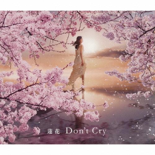 [枚数限定][限定盤]Don&apos;t Cry(初回限定盤)/蓮花[CD+DVD]【返品種別A】