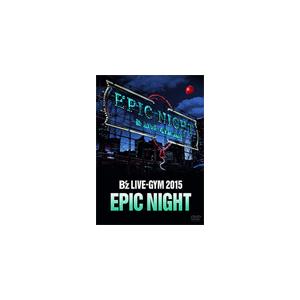 B'z LIVE-GYM 2015 -EPIC NIGHT-【DVD】/B'z[DVD]【返品種別A...