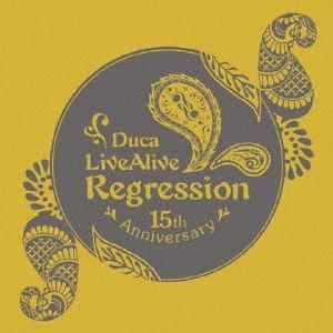 Duca LiveAlive Regression/Duca[CD]【返品種別A】