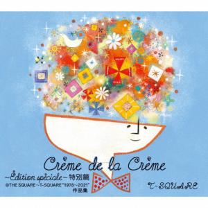 [枚数限定][限定盤]Creme de la Creme 〜Edition speciale〜 特別篇@THE SQUARE〜T-SQUARE “1978〜2021"作品集/T-SQUARE[HybridCD+Blu-ray]【返品種別A】