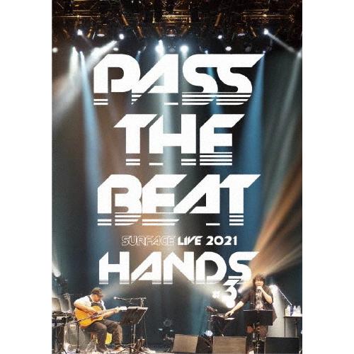 SURFACE LIVE 2021「HANDS #3 -PASS THE BEAT-」/SURFAC...