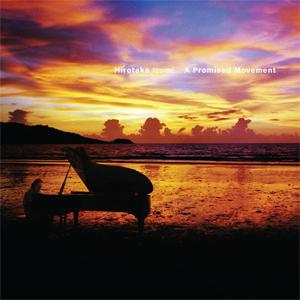 A Promised Movement〜 Remastered Edition〜/和泉宏隆[CD]【...