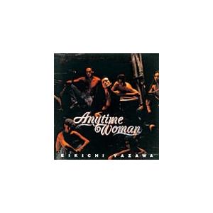 Anytime Woman/矢沢永吉[CD][紙ジャケット]【返品種別A】