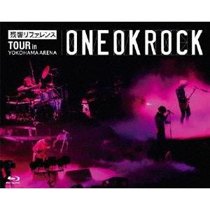 “残響リファレンス"TOUR in YOKOHAMA ARENA/ONE OK ROCK[Blu-r...