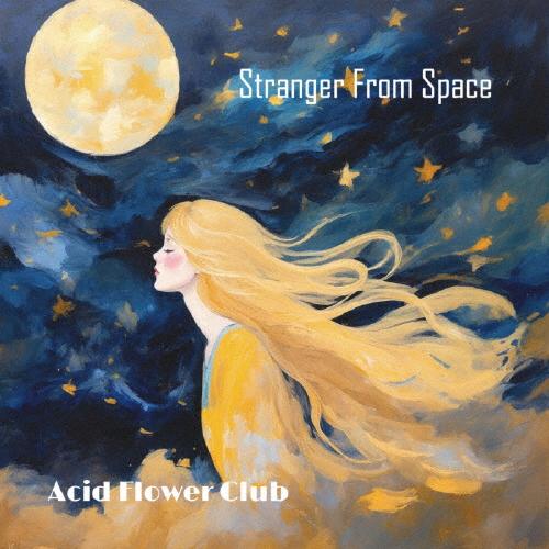 Stranger From Space/Acid Flower Club[CD]【返品種別A】