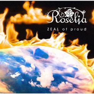 [枚数限定][限定盤]ZEAL of proud【Blu-ray付生産限定盤】/Roselia[CD+Blu-ray]【返品種別A】｜joshin-cddvd