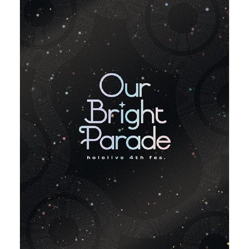 hololive 4th fes.Our Bright Parade/hololive[Blu-ra...