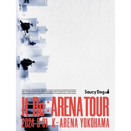 Saucy Dog「It Re:ARENA TOUR」2024.3.31 Kアリーナ横浜/Saucy...