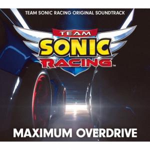 MAXIMUM OVERDRIVE - TEAM SONIC RACING ORIGINAL SOUNDTRACK/SONIC THE HEDGEHOG