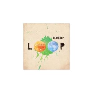 LOOP/GLASS TOP[CD]【返品種別A】