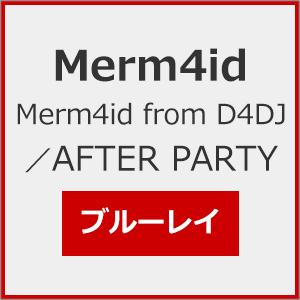 Merm4id from D4DJ/AFTER PARTY/Merm4id[Blu-ray]【返品種...