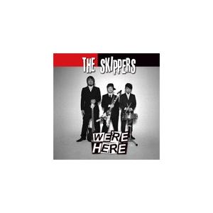 WE&apos;RE HERE/THE SKIPPERS[CD]【返品種別A】