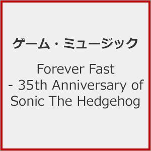 Forever Fast - 35th Anniversary of Sonic The Hedgehog/ゲーム・ミュージック[CD]【返品種別A】