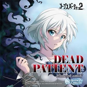 DEAD PATIENT/HoneysComin'[CD]【返品種別A】