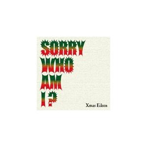 SORRY WHO AM I ?/Xmas Eileen[CD]【返品種別A】