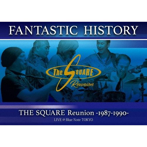“FANTASTIC HISTORY"/THE SQUARE Reunion -1987-1990-...