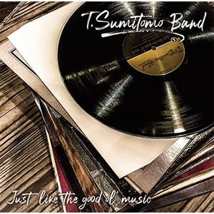 Just Like the good ol’music/T.SUMITOMO BAND[CD]【返品...