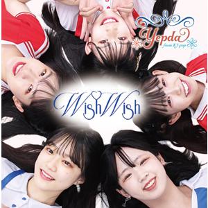 Wish Wish(TypeA)/Yepda(from KJ-pop)[CD]【返品種別A】｜joshin-cddvd