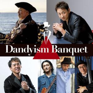 Dandyism Banquet/古澤巌×山本耕史 Dandyism Banquet[CD]【返品種別A】
