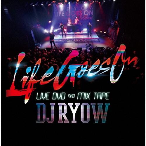 “LIFE GOES ON" LIVE DVD ＆ MIX TAPE/DJ RYOW[CD+DVD]...