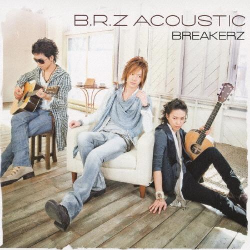 [枚数限定][限定盤]B.R.Z ACOUSTIC(初回限定盤)/BREAKERZ[CD+DVD]【...