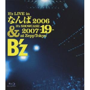 B'z LIVE in なんば 2006 ＆ B'z SHOWCASE 2007 -19- at Zepp Tokyo/B'z[Blu-ray]【返品種別A】