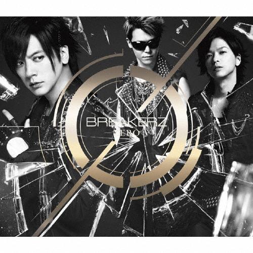 [枚数限定][限定盤]0-ZERO-(初回限定盤B)/BREAKERZ[CD+DVD]【返品種別A】