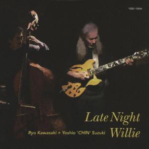 Late Night Willie/川崎燎,鈴木良雄
