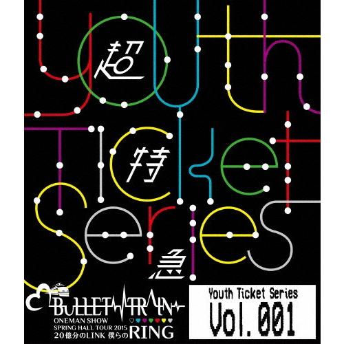 Youth Ticket Series Vol.1 BULLET TRAIN ONEMAN SHOW...