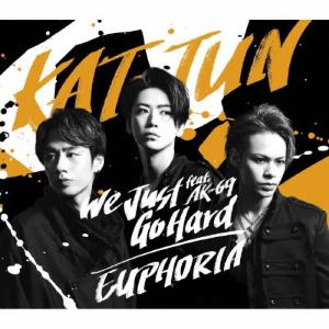 [枚数限定]We Just Go Hard feat. AK-69 / EUPHORIA(通常盤)/KAT-TUN[CD]【返品種別A】