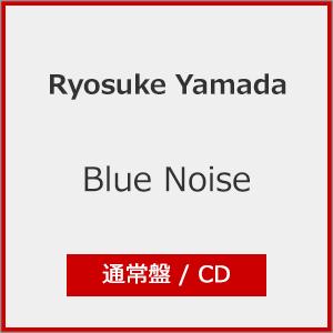 [先着特典付]Blue Noise(通常盤)【CD】/Ryosuke Yamada[CD]【返品種別...