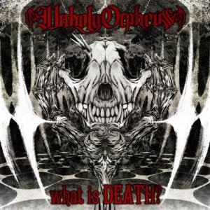 what is DEATH?/Unholy Orpheus[CD]【返品種別A】｜joshin-cddvd